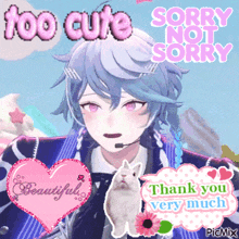 a picture of a girl with the words too cute sorry not sorry written on it