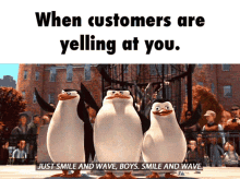 When Customers Are Yelling At You Penguins Of Madagascar GIF - When Customers Are Yelling At You Penguins Of Madagascar Just Smile And Wave Boys GIFs