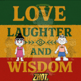 a poster that says love laughter and wisdom with cartoon characters