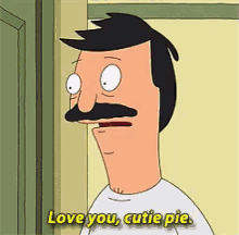 To All The Baes In The World GIF - Bobs Burgers Bob Belcher Love You GIFs