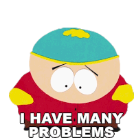 I Have Many Problems Eric Cartman Sticker - I Have Many Problems Eric Cartman South Park Stickers