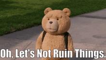 Ted Tv Show Oh Lets Not Ruin Things GIF - Ted Tv Show Oh Lets Not Ruin Things Dont Ruin Things GIFs