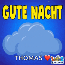 a picture of a cloud that says gute nacht thomas lucas & friends