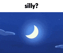 a cartoon drawing of a crescent moon and the words silly below it