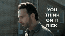 You Think On It Rick Keep Struggling With It GIF