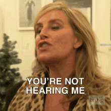 Youre Not Hearing Me Real Housewives Of New York GIF - Youre Not Hearing Me Real Housewives Of New York Rhony GIFs