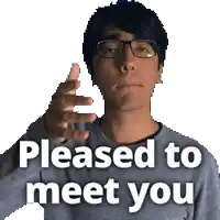 a man wearing glasses says pleased to meet you while pointing at the camera