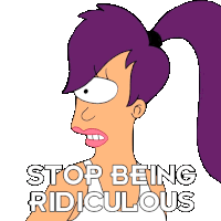Stop Being Ridiculous Leela Sticker - Stop Being Ridiculous Leela Katey Sagal Stickers