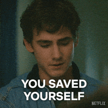 a man with a denim jacket says you saved yourself on a netflix screen