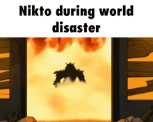 a cartoon of a monster flying through a fire with the caption nikto during world disaster .