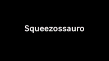Aa Squeezossauro GIF - Aa Squeezossauro GIFs