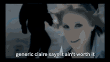 Generic Claire Scubaroni GIF - Generic Claire Scubaroni Youre Worth It GIFs