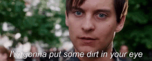 Spider Man3 Tobey Maguire GIF - Spider Man3 Tobey Maguire Im Gonna Put Some Dirt In Your Eye GIFs