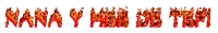 the word nana y heb de tefi is written in red flames