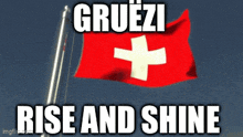 Swiss Flag Rise And Shine GIF - Swiss Flag Rise And Shine GIFs