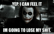 Joker Im Going To Lose My Shit GIF - Joker Im Going To Lose My Shit Heath Ledger GIFs