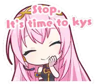 a cartoon of a girl with pink hair and the words " stop it 's time to kys "