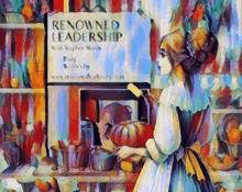 a painting of a woman standing in front of a sign that says renewed leadership