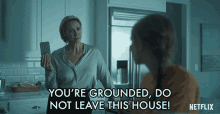 Youre Grounded Do Not Leave This House GIF - Youre Grounded Do Not Leave This House Janet Mcteer GIFs