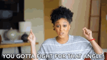 You Gotta Fight For That Angle You Gotta Fight For It GIF - You Gotta Fight For That Angle You Gotta Fight For It Tia Mowry GIFs