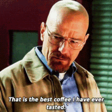 Walter White Coffee GIF - Walter White Coffee That Is The Best Coffee I Have Ever Tasted GIFs