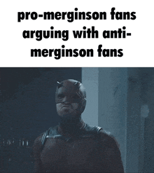 a meme of daredevil with the words pro-m grinson fans arguing with anti-m grinson fans