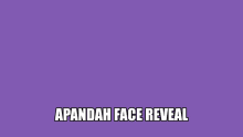 Apandah Face Reveal GIF - Apandah Face Reveal GIFs
