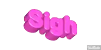 a pink sign that says sigh on it