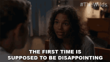 The First Time Is Supposed To Be Disappointing Nora Reid GIF - The First Time Is Supposed To Be Disappointing Nora Reid The Wilds GIFs