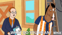 a cartoon of a man and a horse with the words what do you mean on the bottom