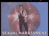 a man in a suit is dancing in front of a star with the words sexual harassment above him .