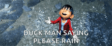 duck man saying please rain with a cartoon boy