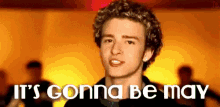 Its Gonna Be May Nsync GIF - Its Gonna Be May Nsync Justin Timberlake GIFs