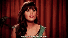 love zooey deschanel cant choose who you love quote