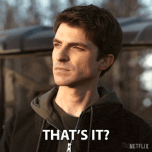 a man in a hoodie says that 's it on a netflix poster