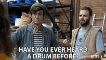 Have You Ever Heard A Drum Before Alan Aisenberg GIF - Have You Ever Heard A Drum Before Alan Aisenberg Wilhelm GIFs