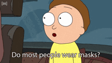 Do Most People Wear Masks Morty Smith GIF - Do Most People Wear Masks Morty Smith Rick And Morty GIFs