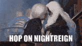 a couple of people kissing with the words hop on nightreign written on the bottom