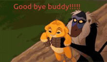 a cartoon of a lion and a baboon with the words good bye buddy