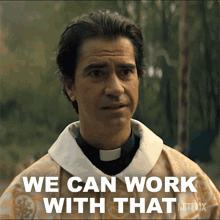 We Can Work With That Father Paul GIF - We Can Work With That Father Paul Hamish Linklater GIFs