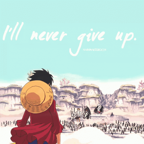 Luffy Ill Never Give Up GIF - Luffy Ill Never Give Up Anime - Discover & Share GIFs Luffy Ill Never Give Up GIF - Luffy Ill Never Give Up Anime - Discover & Share GIFs