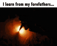 a poster that says ' i learn from my forefathers ... '
