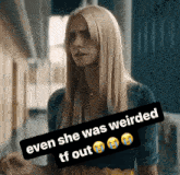 Even She Was Weirded Tf Out Cate GIF - Even She Was Weirded Tf Out Cate Cate Dunlap GIFs