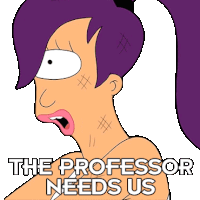 The Professor Needs Us Leela Sticker
