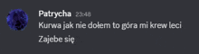 a screenshot of a conversation between patrycha and zajebe sie