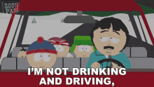 im not drinking and driving im driving while im drinking randy marsh stan marsh south park