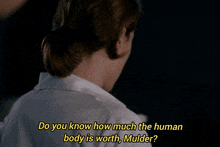 a woman says do you know how much the human body is worth