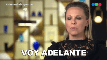 Voy Adelante Denise Dumas GIF - Voy Adelante Denise Dumas Masterchef Argentina GIFs