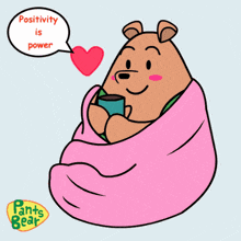 a cartoon bear is wrapped in a pink blanket and holding a cup of coffee and says positivity is power