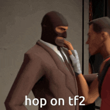 a man in a suit and tie is talking to another man with the words hop on tf2 written on the bottom